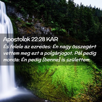 Picture 02 - Apostolok 22:28 KAR - És felele az ezredes: Én nagy összegért - Bible Verse Picture