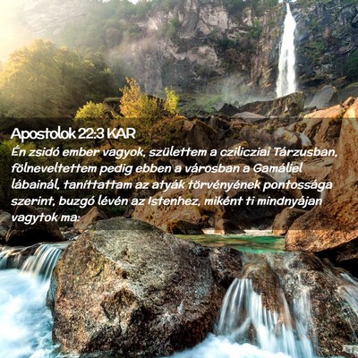 Picture 02 - Apostolok 22:3 KAR - Én zsidó ember vagyok, születtem a czilicziai - Bible Verse Picture