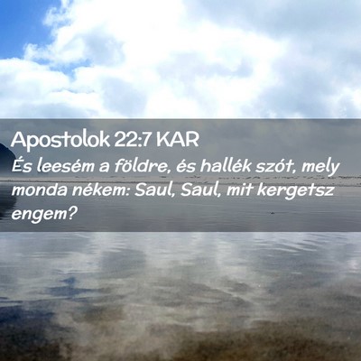 Picture 02 - Apostolok 22:7 KAR - És leesém a földre, és hallék szót, mely - Bible Verse Picture