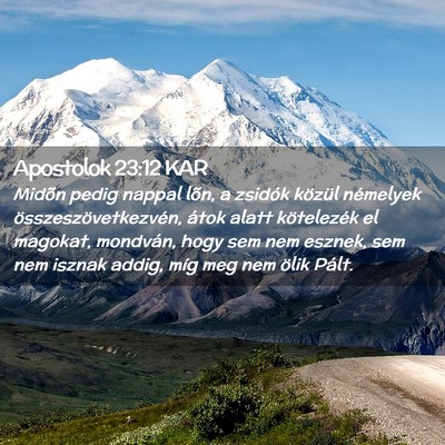 Picture 02 - Apostolok 23:12 KAR - Midõn pedig nappal lõn, a zsidók közül - Bible Verse Picture