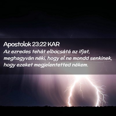 Picture 02 - Apostolok 23:22 KAR - Az ezredes tehát elbocsátá az ifjat, - Bible Verse Picture