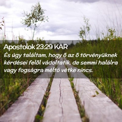 Picture 02 - Apostolok 23:29 KAR - És úgy találtam, hogy õ az õ törvényüknek - Bible Verse Picture