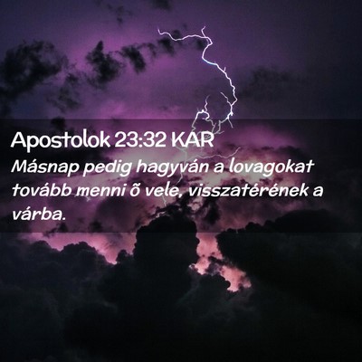 Picture 02 - Apostolok 23:32 KAR - Másnap pedig hagyván a lovagokat tovább menni - Bible Verse Picture