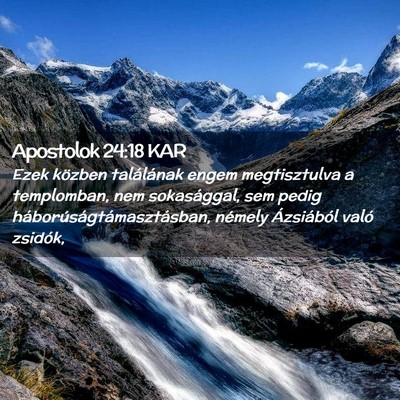 Picture 02 - Apostolok 24:18 KAR - Ezek közben találának engem megtisztulva a - Bible Verse Picture