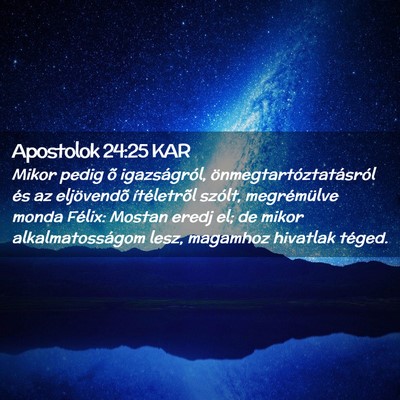 Picture 02 - Apostolok 24:25 KAR - Mikor pedig õ igazságról, - Bible Verse Picture