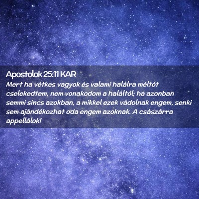 Picture 02 - Apostolok 25:11 KAR - Mert ha vétkes vagyok és valami halálra - Bible Verse Picture