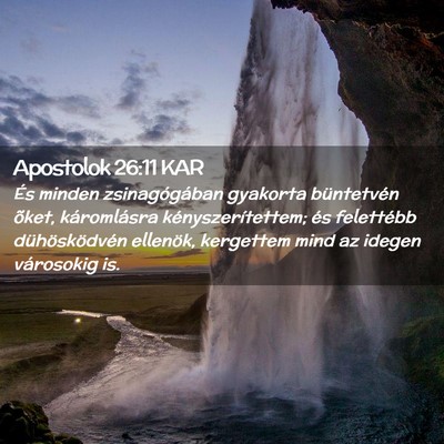 Picture 02 - Apostolok 26:11 KAR - És minden zsinagógában gyakorta büntetvén - Bible Verse Picture