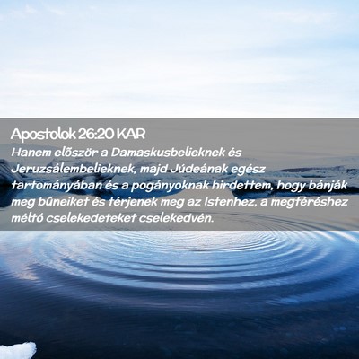 Picture 02 - Apostolok 26:20 KAR - Hanem elõször a Damaskusbelieknek és - Bible Verse Picture