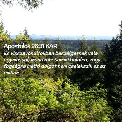 Picture 02 - Apostolok 26:31 KAR - És visszavonultokban beszélgetnek vala - Bible Verse Picture