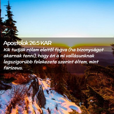 Picture 02 - Apostolok 26:5 KAR - Kik tudják rólam eleitõl fogva (ha - Bible Verse Picture