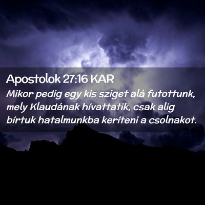 Picture 02 - Apostolok 27:16 KAR - Mikor pedig egy kis sziget alá futottunk, mely - Bible Verse Picture