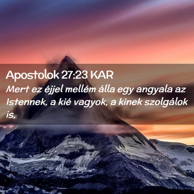 Picture 02 - Apostolok 27:23 KAR - Mert ez éjjel mellém álla egy angyala az - Bible Verse Picture