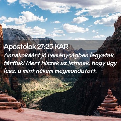 Picture 02 - Apostolok 27:25 KAR - Annakokáért jó reménységben legyetek, - Bible Verse Picture