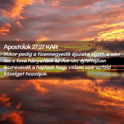 Picture 02 - Apostolok 27:27 KAR - Mikor pedig a tizennegyedik éjszaka eljött, a - Bible Verse Picture