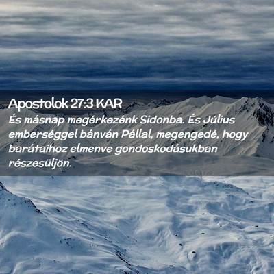 Picture 02 - Apostolok 27:3 KAR - És másnap megérkezénk Sidonba. És Július - Bible Verse Picture