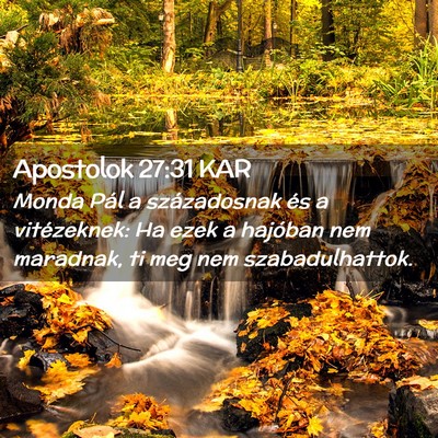 Picture 02 - Apostolok 27:31 KAR - Monda Pál a századosnak és a vitézeknek: Ha - Bible Verse Picture