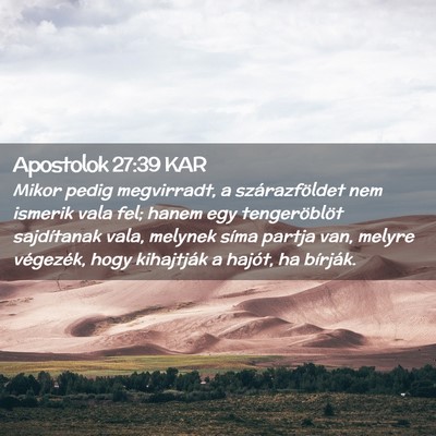 Picture 02 - Apostolok 27:39 KAR - Mikor pedig megvirradt, a szárazföldet nem - Bible Verse Picture