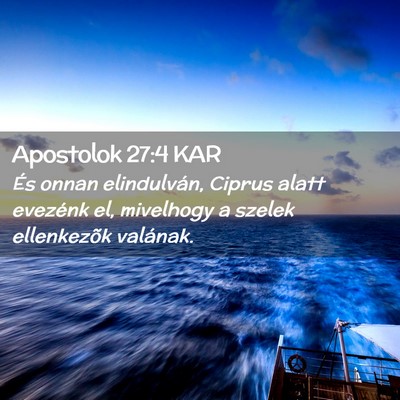 Picture 02 - Apostolok 27:4 KAR - És onnan elindulván, Ciprus alatt evezénk el, - Bible Verse Picture