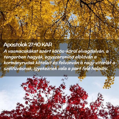 Picture 02 - Apostolok 27:40 KAR - A vasmacskákat azért körös-körül - Bible Verse Picture