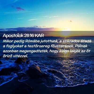 Picture 02 - Apostolok 28:16 KAR - Mikor pedig Rómába jutottunk, a százados - Bible Verse Picture