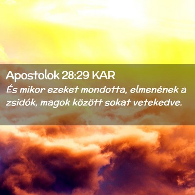 Picture 02 - Apostolok 28:29 KAR - És mikor ezeket mondotta, elmenének a zsidók, - Bible Verse Picture