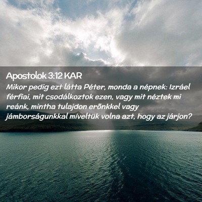 Picture 02 - Apostolok 3:12 KAR - Mikor pedig ezt látta Péter, monda a népnek: - Bible Verse Picture