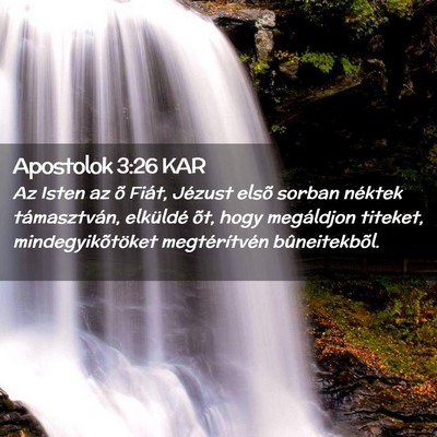 Picture 02 - Apostolok 3:26 KAR - Az Isten az õ Fiát, Jézust elsõ sorban - Bible Verse Picture
