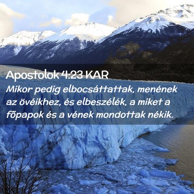 Picture 02 - Apostolok 4:23 KAR - Mikor pedig elbocsáttattak, menének az - Bible Verse Picture