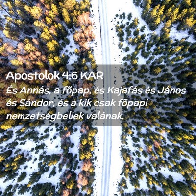 Picture 02 - Apostolok 4:6 KAR - És Annás, a fõpap, és Kajafás és János és - Bible Verse Picture