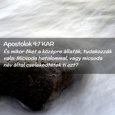 Picture 02 - Apostolok 4:7 KAR - És mikor õket a középre állaták, - Bible Verse Picture
