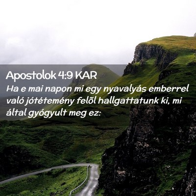 Picture 02 - Apostolok 4:9 KAR - Ha e mai napon mi egy nyavalyás emberrel való - Bible Verse Picture