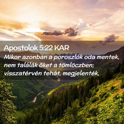 Picture 02 - Apostolok 5:22 KAR - Mikor azonban a poroszlók oda mentek, nem - Bible Verse Picture