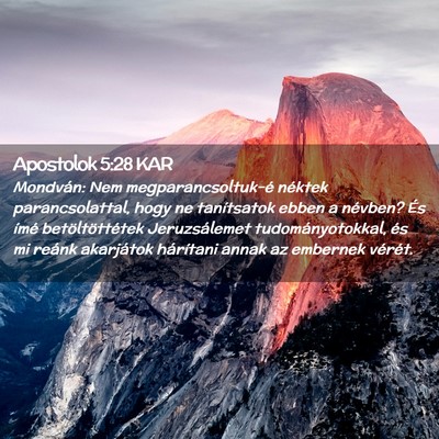 Picture 02 - Apostolok 5:28 KAR - Mondván: Nem megparancsoltuk-é néktek - Bible Verse Picture