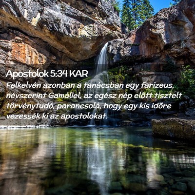 Picture 02 - Apostolok 5:34 KAR - Felkelvén azonban a tanácsban egy farizeus, - Bible Verse Picture