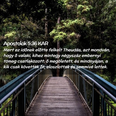 Picture 02 - Apostolok 5:36 KAR - Mert ez idõnek elõtte felkelt Theudás, azt - Bible Verse Picture