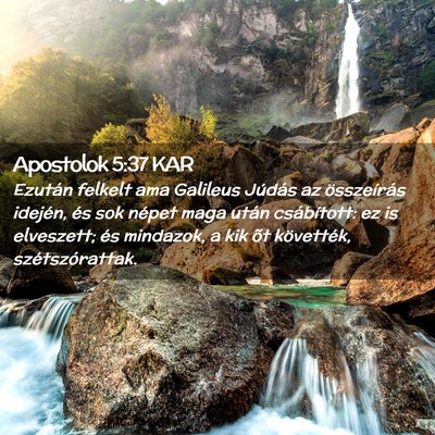 Picture 02 - Apostolok 5:37 KAR - Ezután felkelt ama Galileus Júdás az - Bible Verse Picture