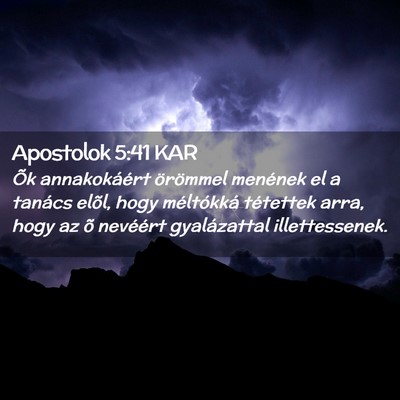 Picture 02 - Apostolok 5:41 KAR - Õk annakokáért örömmel menének el a tanács - Bible Verse Picture