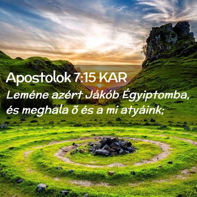 Picture 02 - Apostolok 7:15 KAR - Leméne azért Jákób Égyiptomba, és meghala - Bible Verse Picture