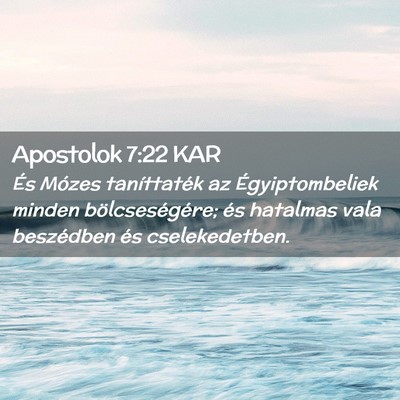 Picture 02 - Apostolok 7:22 KAR - És Mózes taníttaték az Égyiptombeliek minden - Bible Verse Picture