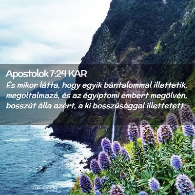Picture 02 - Apostolok 7:24 KAR - És mikor látta, hogy egyik bántalommal - Bible Verse Picture