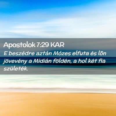 Picture 02 - Apostolok 7:29 KAR - E beszédre aztán Mózes elfuta és lõn - Bible Verse Picture
