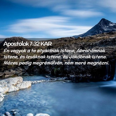 Picture 02 - Apostolok 7:32 KAR - Én vagyok a te atyáidnak Istene, Ábrahámnak - Bible Verse Picture