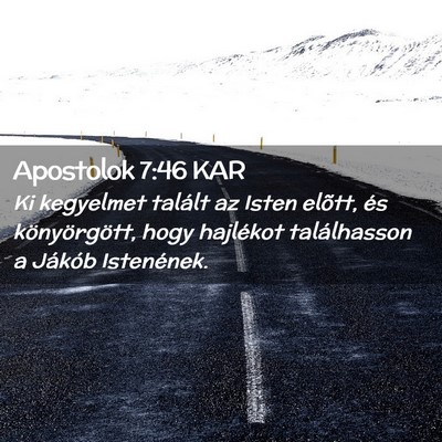 Picture 02 - Apostolok 7:46 KAR - Ki kegyelmet talált az Isten elõtt, és - Bible Verse Picture