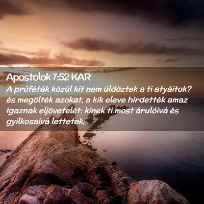 Picture 02 - Apostolok 7:52 KAR - A próféták közül kit nem üldöztek a ti - Bible Verse Picture