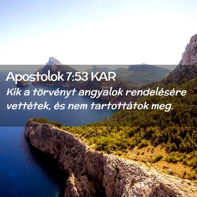 Picture 02 - Apostolok 7:53 KAR - Kik a törvényt angyalok rendelésére - Bible Verse Picture