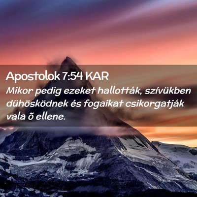 Picture 02 - Apostolok 7:54 KAR - Mikor pedig ezeket hallották, szívükben - Bible Verse Picture