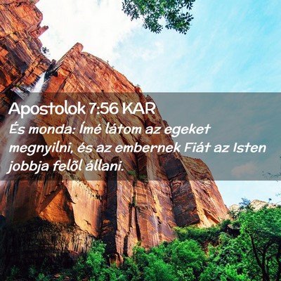 Picture 02 - Apostolok 7:56 KAR - És monda: Ímé látom az egeket megnyilni, és - Bible Verse Picture