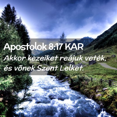 Picture 02 - Apostolok 8:17 KAR - Akkor kezeiket reájuk veték, és võnek Szent - Bible Verse Picture