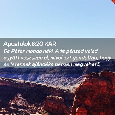 Picture 02 - Apostolok 8:20 KAR - De Péter monda néki: A te pénzed veled együtt - Bible Verse Picture