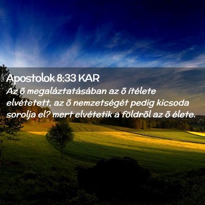 Picture 02 - Apostolok 8:33 KAR - Az õ megaláztatásában az õ ítélete - Bible Verse Picture